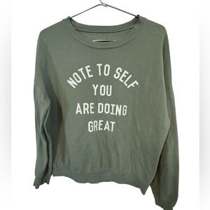 Zoe + Liv Sage Green Note To Self You Are Doing Great Women’s M Sweatshirt